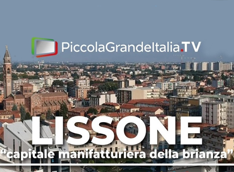 PiccolaGrandeItaliaTv Lissone "capitale manifatturiera della brianza"