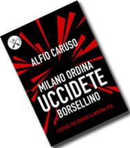 Copertina del libro  "MILANO ORDINA: UCCIDETE BORSELLINO"
