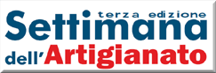 terza edizione SETTIMANA DELL'ARTIGIANATO